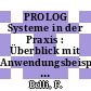PROLOG Systeme in der Praxis : Überblick mit Anwendungsbeispielen in Turbo PROLOG und anderen PROLOG Systemen.