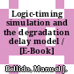 Logic-timing simulation and the degradation delay model / [E-Book]