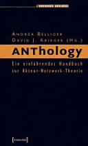 Anthology : ein einführendes Handbuch zur Akteur-Netzwerk-Theorie /