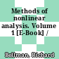 Methods of nonlinear analysis. Volume 1 [E-Book] /