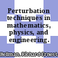 Perturbation techniques in mathematics, physics, and engineering.