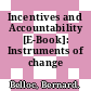 Incentives and Accountability [E-Book]: Instruments of change /
