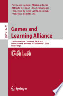 Games and Learning Alliance [E-Book] : 12th International Conference, GALA 2023, Dublin, Ireland, November 29 - December 1, 2023, Proceedings /