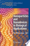 Nanoparticles and Nanodevices in Biological Applications [E-Book] : The INFN Lectures - Vol I /