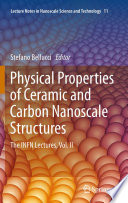 Physical Properties of Ceramic and Carbon Nanoscale Structures [E-Book] : The INFN Lectures, Vol. II /