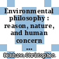 Environmental philosophy : reason, nature, and human concern [E-Book] /