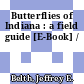 Butterflies of Indiana : a field guide [E-Book] /