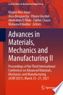 Advances in Materials, Mechanics and Manufacturing II [E-Book] : Proceedings of the Third International Conference on Advanced Materials, Mechanics and Manufacturing (A3M'2021), March 25-27, 2021 /