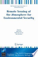 Remote Sensing of the Atmosphere for Environmental Security [E-Book] : Proceedings of the NATO Advanced Research Workshop on Remote Sensing of the Atmosphere for Environmental Security Rabat, Morocco 16–19 November 2005 /