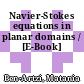 Navier-Stokes equations in planar domains / [E-Book]