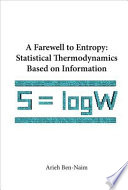 A farewell to entropy : statistical thermodynamics based on information /