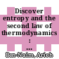 Discover entropy and the second law of thermodynamics : a playful way of discovering a law of nature [E-Book] /