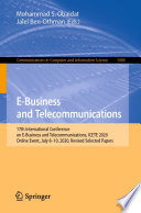E-Business and Telecommunications [E-Book] : 17th International Conference on E-Business and Telecommunications, ICETE 2020, Online Event, July 8-10, 2020, Revised Selected Papers /