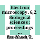 Electron microscopy. 6,2. Biological sciences : proceedings of the Sixth European Congress on Electron Microscopy : Jerusalem, Israel, September 14-20, 1976 /