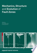 Mechanics, Structure and Evolution of Fault Zones [E-Book] /