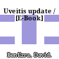 Uveitis update / [E-Book]