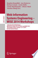 Web Information Systems Engineering – WISE 2014 Workshops [E-Book] : 15th International Workshops IWCSN 2014, Org2 2014, PCS 2014, and QUAT 2014, Thessaloniki, Greece, October 12-14, 2014, Revised Selected Papers /