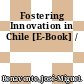 Fostering Innovation in Chile [E-Book] /