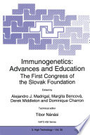 Immunogenetics: Advances and Education [E-Book] : The First Congress of the Slovak Foundation /
