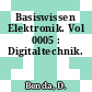 Basiswissen Elektronik. Vol 0005 : Digitaltechnik.
