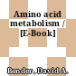 Amino acid metabolism / [E-Book]