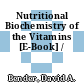 Nutritional Biochemistry of the Vitamins [E-Book] /