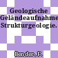 Geologische Geländeaufnahme, Strukturgeologie.
