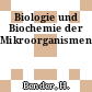 Biologie und Biochemie der Mikroorganismen.