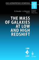 The Mass of Galaxies at Low and High Redshift [E-Book] : Proceedings of the European Southern Observatory and Universitäts-Sternwarte München Workshop Held in Venice, Italy, 24-26 October 2001 /