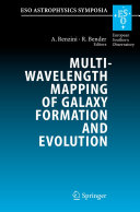 Multiwavelength Mapping of Galaxy Formation and Evolution [E-Book] : Proceedings of the ESO Workshop Held at Venice, Italy, 13-16 October 2003 /