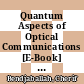 Quantum Aspects of Optical Communications [E-Book] : Proceedings of a Workshop Held at the CNRS, Paris, France 26–28 November 1990 /
