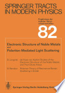 Electronic Structure of Noble Metals and Polariton-Mediated Light Scattering [E-Book] /