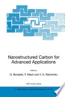 Nanostructured Carbon for Advanced Applications [E-Book] : Proceedings of the NATO Advanced Study Institute on Nanostructured Carbon for Advanced Applications Erice, Sicily, Italy July 19–31, 2000 /
