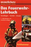 Das Feuerwehr-Lehrbuch : Grundlagen, Technik, Einsatz /