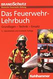 Das Feuerwehr-Lehrbuch : Grundlagen - Technik - Einsatz /