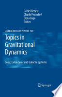 Topics in Gravitational Dynamics [E-Book] : Solar, Extra-Solar and Galactic Systems /