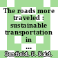 The roads more traveled : sustainable transportation in America-or not [E-Book] /