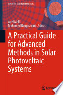 A Practical Guide for Advanced Methods in Solar Photovoltaic Systems [E-Book] /