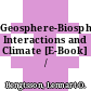 Geosphere-Biosphere Interactions and Climate [E-Book] /