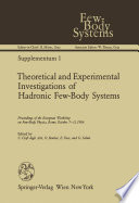Theoretical and Experimental Investigations of Hadronic Few-Body Systems [E-Book] : Proceedings of the European Workshop on Few-Body Physics, Rome, October 7–11, 1986 /
