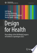 Design for Health [E-Book] : Proceedings of the UIA World Congress of Architects Copenhagen 2023 /