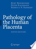 Pathology of the Human Placenta [E-Book] /
