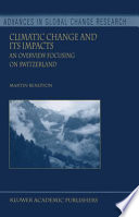 Climatic Change and its Impacts [E-Book] : An Overview Focusing on Switzerland /