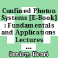 Confined Photon Systems [E-Book] : Fundamentals and Applications Lectures from the Summerschool Held in Cargèse, Corsica, 3–15 August 1998 /