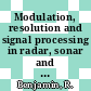 Modulation, resolution and signal processing in radar, sonar and related systems /