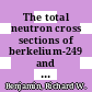 The total neutron cross sections of berkelium-249 and californium-249 below 100 eV : [E-Book]