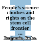 People's science : bodies and rights on the stem cell frontier [E-Book] /