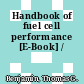 Handbook of fuel cell performance [E-Book] /