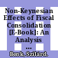 Non-Keynesian Effects of Fiscal Consolidation [E-Book]: An Analysis with an Estimated DSGE Model for the Hungarian Economy /