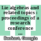 Lie algebras and related topics : proceedings of a research conference held May 22-June 1, 1988, with support from the National Science Foundation [E-Book] /
